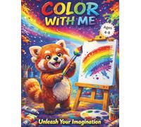 Color With Me: Unleash Your Imagination: 50 Inspiring Artistic & Rainbow Coloring Pages for Kids Ages 4-8 - Cute Red Pandas, Paint Splashes, Easels, ... Book) (Red Panda Adventures Coloring Series)