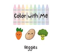 Color with Me: Veggie Friends - Twin Pages to Color Together: Color with Me: Veggie Friends - Twin Pages to Color Together: Matching Pages for Side by ... Books with Twin Pages to Color Together)