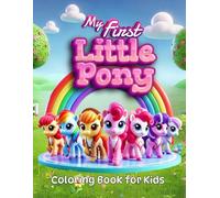 Color with My First Little Pony: An Adorable Coloring Book for Kids Ages 4-8 Full of Ponies and Fun