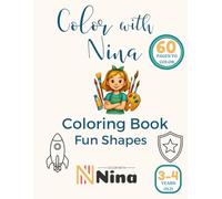 Color with Nina: Fun Shapes Coloring Book for Toddlers Ages 3-4 | 60 Simple and Fun Designs for Preschool Kids