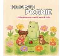 COLOR WITH POGNIE: Little Adventures with Yena & Lulu