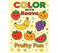 Color With Raava: Fruity Fun: A Bold and Juicy Coloring Adventure