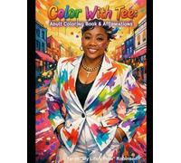 Color With Tee: Adult Coloring Book & Affirmations