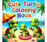 Color with Turtles: A Cute Turtle Coloring Book for Kids: Delightful Turtle Characters and Fun Scenes to Spark Imagination in Kids Ages 3 to 12