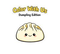 Color With Us: Dumpling Edition