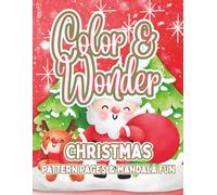 Color & Wonder: Christmas - Pattern Pages & Mandala Fun: Christmas Coloring Book for Kids & Adults | Holiday Patterns, Santa, Ornaments, Gifts & Magical Mandalas (The Color & Series)