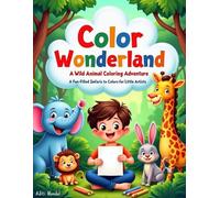 Color Wonderland: An Animal Adventure: A Fun Filled Safari to Colors for Little Artists
