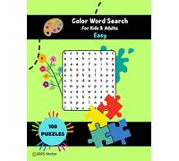 Color Word Search Puzzles for Kids & Adults: Easy Level Fun Brain Teasers: 100 Simple & Enjoyable Puzzles with Answers | Explore Colors from Absolute Zero to Zomp (The Educational Word Search Series)