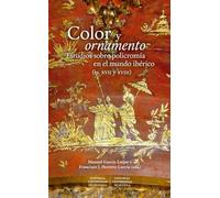 Color y ornamento: estudios sobre policromía en el mundo ibérico (siglos XVII y XVIII) (Arte y Arqueología)