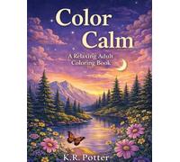 Color You Calm: A Relaxing Stress Relief Coloring Book with Animals, Nature, and Peaceful Scenes
