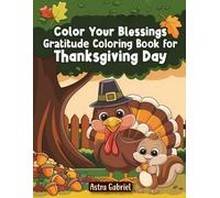 Color Your Blessings: Gratitude Coloring Book for Thanksgiving Day