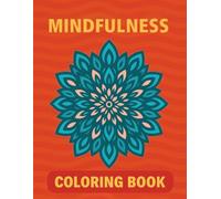 Color Your Calm: A Mindfulness Coloring Book for Adults: Find peace, presence, and creativity one page at a time.
