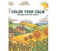 Color Your Calm: A Stress-Reducing Coloring Book for Women