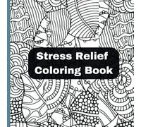 Color Your Calm: A Stress-Relief Coloring Book for Adults: Stress Relief Adult Coloring Book - Mindless Coloring - For Adults or Everyone