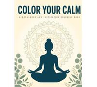 Color Your Calm: An Adult Coloring Book with 30 Large Print Patterns and Positive Quotes for Anxiety Relief and Mindfulness | Gifts for Women