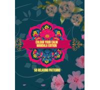 Color Your Calm: Mandala Edition
