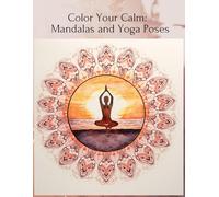 Color your calm: Mandalas and Yoga poses