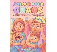 Color Your Chaos volume 2 - A Parent’s Survival Color Book: A Funny Adult Coloring Book for Moms, Dads and Parents | Perfect Stress Relief Gift and Parenting Humor