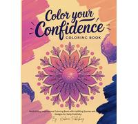 Color Your Confidence: Bold & Easy Inspirational Coloring Book with Uplifting Quotes and Large-Print Designs for Daily Positivity - Boost Self-Esteem, Beginner-Friendly Art for All Ages