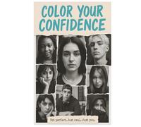 COLOR YOUR CONFIDENCE: Not perfect. Just real. Just you.