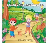 Color Your Confidence: Volume 1: Positive Affirmation Coloring & Activity Book for Boys Ages 3-12