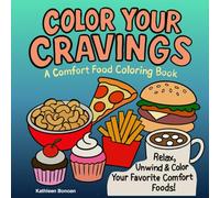 COLOR YOUR CRAVINGS: A Comfort Food Coloring Book