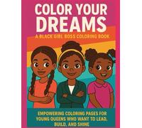 Color Your Dreams: A Black Girl Boss Coloring Book 1 Edition