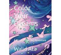 Color Your Dreams: A Magical Coloring Adventure