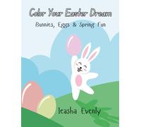 Color Your Easter Dream: Bunnies, Eggs & Spring Fun