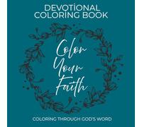 Color Your Faith: Devotional Coloring Book