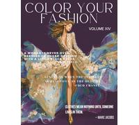 Color Your Fashion: Volume 14: Luxury Fashion Illustration Coloring Book for Stress Relief, Creativity, and Style Lovers