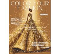 Color Your Fashion Volume 6: Haute Couture Coloring Book: 60 Chic & Creative Fashion Designs for Relaxation and Self-Expression