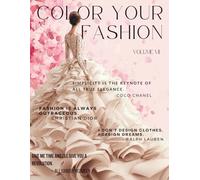 Color Your Fashion Volume 7: Haute Couture Coloring Book: 60 Chic & Creative Fashion Designs for Relaxation and Self-Expression