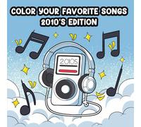 Color Your Favorite Songs 2010's Edition: Scan & Color: 2010s-Inspired Pages Bold and Easy images with QR Codes for Spotify + Apple Music