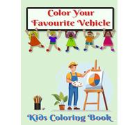 Color Your Favourite Vehicle, Coloring book for Kids