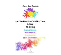 Color Your Feelings: A Coloring & Conversation Book for Kids