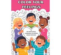 Color your feelings.: An Emotional Learning Coloring Book for Kids