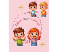 Color Your Feelings: Feelings coloring book - Color your mood