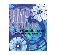 Color Your Feelings: Use coloring to help manage inner stress.