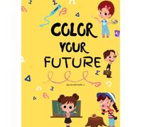 Color Your Future: Kids coloring book