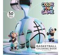 COLOR YOUR GAME - My First Basketball Coloring Book: 50 fun designs inspired by basketball, creativity, play, and team spirit: For little creatives ... - playful, sporty, and full of imagination!