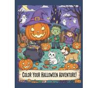 Color your Halloween Adventure: HALLOWEEN COLORING BOOK for Kids Ages 4-8: 24 Spooky Fun Pages with Cute Witches, Friendly Ghosts, and a Bonus 'Find & Color' Game!