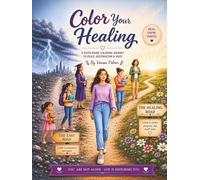 Color Your Healing: A Faith-Base Coloring Journey to Peace, Restoration & Hope (The Color Your Journey Series)