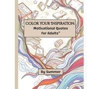 Color Your Inspiration: Motivational Quotes for Adults