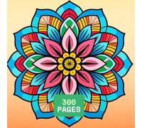 Color your journey with this coloring book: explore mandalas and turn your stress into art with 300 pages.: Mandalas for Peace: Beautiful Designs to Inspire Focus, Calm, and Inner Balance.