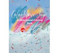 Color Your Joy: A Motivational Coloring Book: 20 Pages of Motivational Quotes for Mindfulness, spark Creativity, Calm & Self Care for Adults, Teens & ... and Boost Positivity with Inspiring Quotes