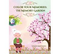 COLOR YOUR MEMORIES: THE MEMORY GARDEN