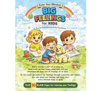 Color Your Mindset: Big Feelings for KIDS (Mindful Coloring)