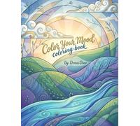 Color Your Mood: Abstract Patterns and Expressive Designs for Stress Relief and Mindful Relaxation for Kids and Adults (Coloring Book)