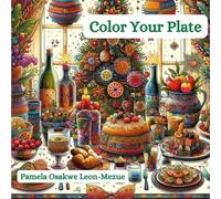 Color Your Plate: Interesting and Relaxing: A Mindfulness Food Coloring Book for adults and kids